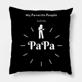 My.Favorite.People.Call.Me.PaPa T-shirt Pillow