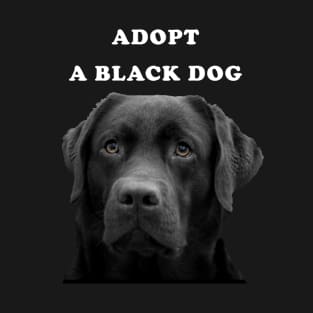 Adopt a Black Dog T-Shirt