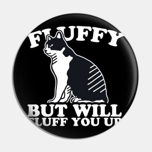 Fluffy But Will Fluff You Up Pin