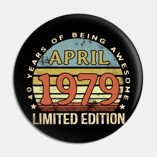 Born April 1979 40th Birthday Gifts Pin