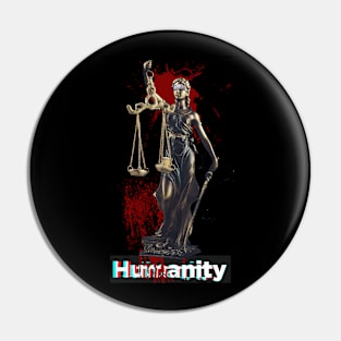 Humanity justice goddess with money on her eyes Pin