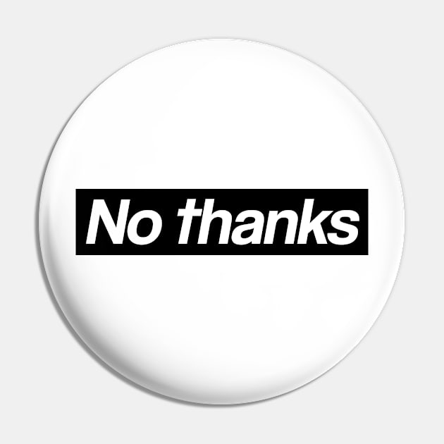 No Thanks - box logo style Pin by PaletteDesigns