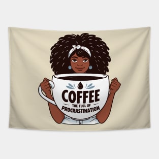 Coffee, The Fuel of Procrastination | Coffee Lover quote | Coffee Queen Tapestry