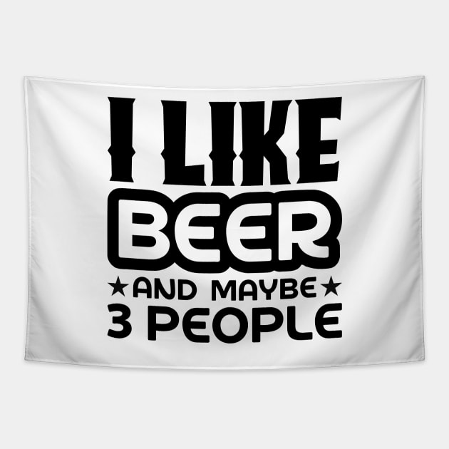 I like beer and maybe 3 people Tapestry by colorsplash