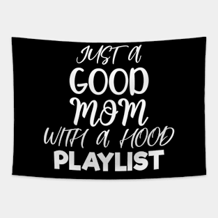 Just A Good Mom with A Hood Playlist Letter Print Women Funny Graphic Mothers Day Tapestry