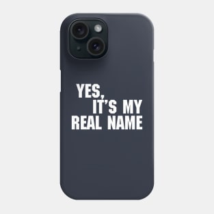 My Real Name Phone Case