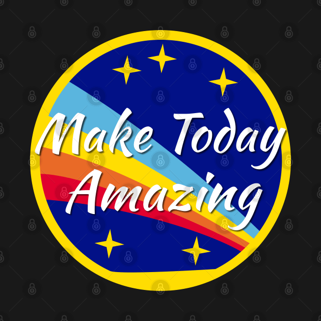 Make Today Amazing by jutulen