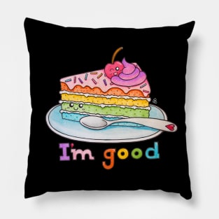 I'm Good - A Slice of Rainbow Cake on a Plate with a Cherry on Top Pillow