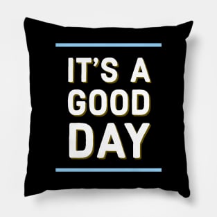 It's a good day Pillow