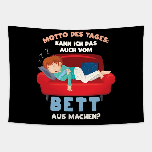 Motto des Tages: Kann ich das auch vom Bett aus machen? Tapestry by schuhboutique-finke