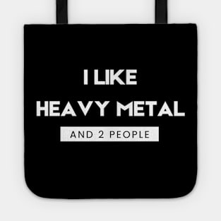 I Like Heavey Metal and 2 People Tote