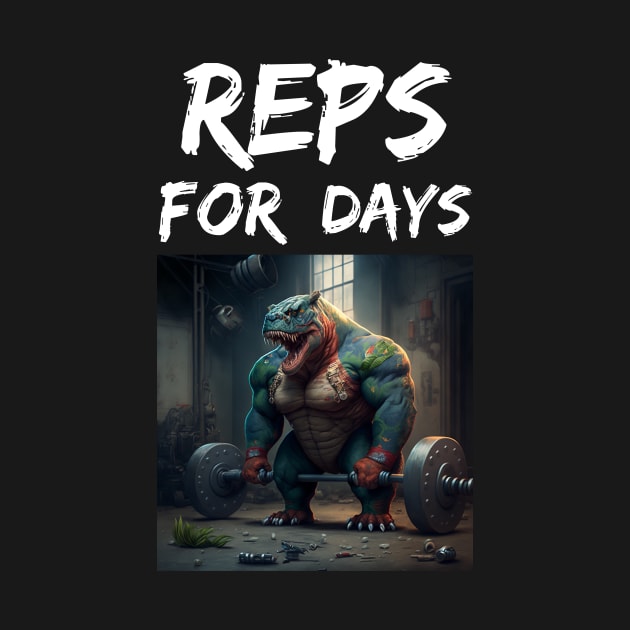 Reps for Days - Gym Art by TheHopeLocker