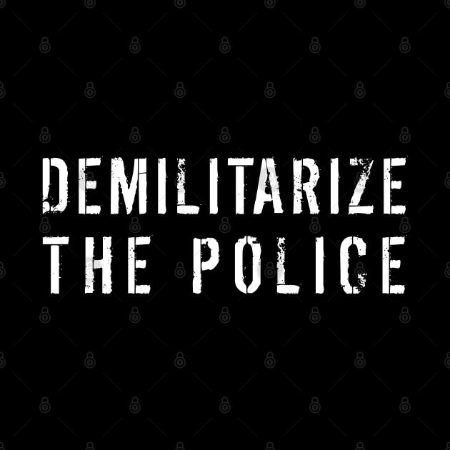 "Demilitarize The Police" Inspirational Protest Message by Elvdant
