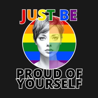 Just be Proud of Yourself - White Female Model T-Shirt