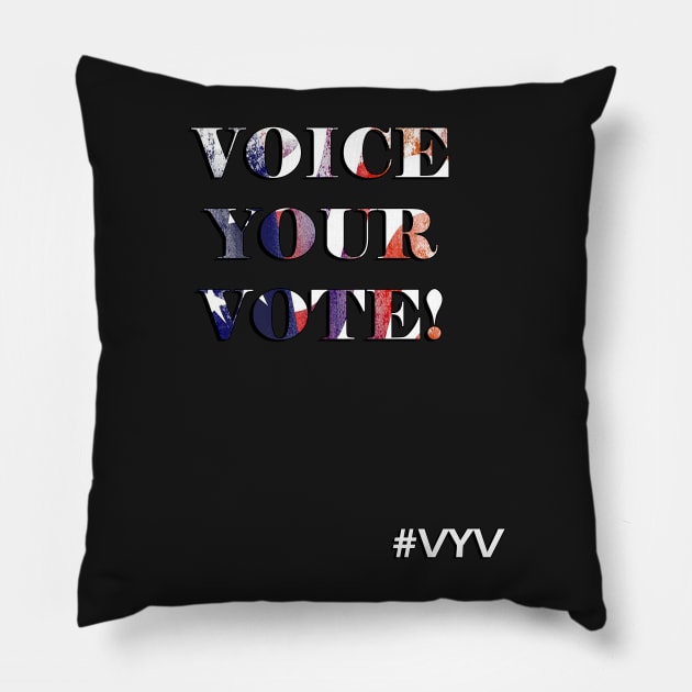 Voice Your Vote! Quote & Graphic, American Flag Overlay Custom Apparel, Home Decor & Gifts Pillow by tamdevo1