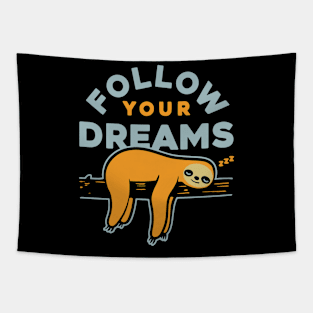 follow your dreams sloth Tapestry