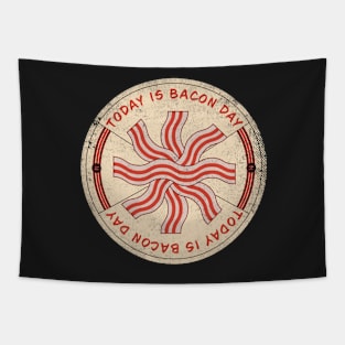 Today is Bacon Day Badge Tapestry