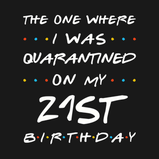 Quarantined On My 21st Birthday T-Shirt