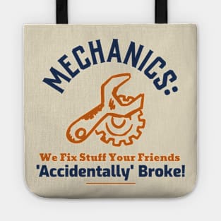 Mechanics: We Fix Stuff Your Friends 'Accidentally' Broke! Tote