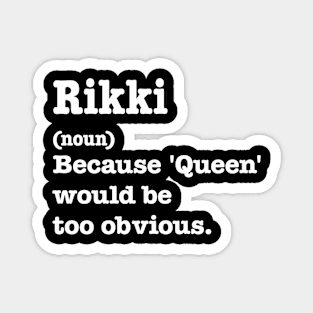 Rikki Sarcasm Queen - Custom Rikki 'S Magnet