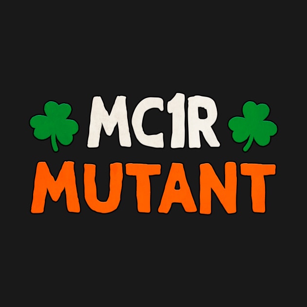 MC1R Mutant Redhead Red Hair Ginger St. Patrick's Day Gift by JohnnyxPrint