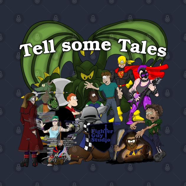 Tell some Tales! by Fighter Guy Studios