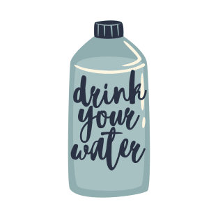 Drink your Water T-Shirt