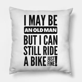 I may be an old man but... Pillow