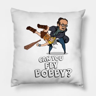 Can you fly Bobby? Pillow