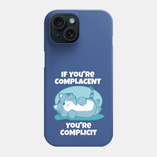 Complacent Complicit Cat Phone Case by Sue Cervenka