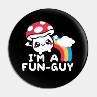 I'm a fun guy Pin