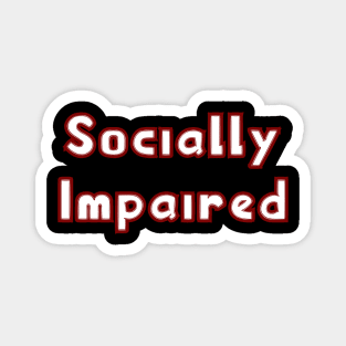 Socially Impaired Magnet