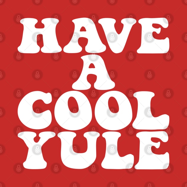 Have A Cool Yule by Yule