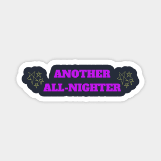 Another All-Nighter | Relatable College-Humor Magnet