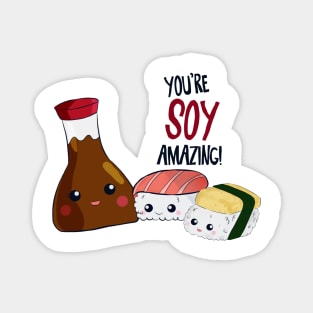 You're Soy Amazing Kawaii Sushi Soy Sauce Cute Magnet