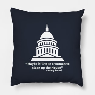 Nancy Pelosi quote Pillow