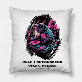 Techno Cat - Only underground vibes, please - Catsondrugs.com - rave, edm, festival, techno, trippy, music, 90s rave, psychedelic, party, trance, rave music, rave krispies, rave flyer Pillow