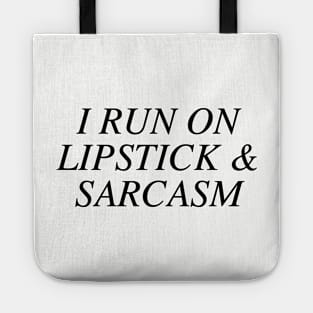 I run on lipstick and sarcasm Tote