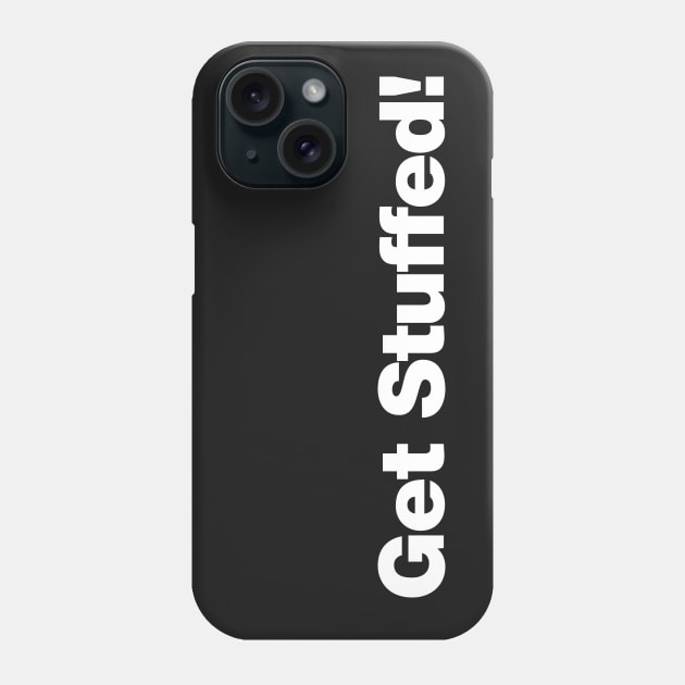 Get Stuffed Phone Case by Chestify