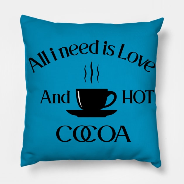 All i need is love and hot cocoa Pillow by care store