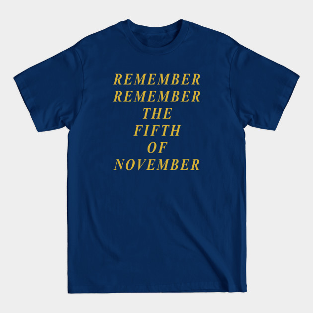 Discover Remember Remember the Fifth of November - Remember Remember The Fifth Of November - T-Shirt