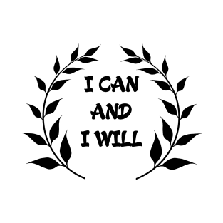 I can and i will T-Shirt