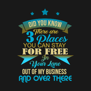 Stay out of my business T-Shirt