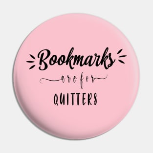 Bookmarks are for quitters Pin