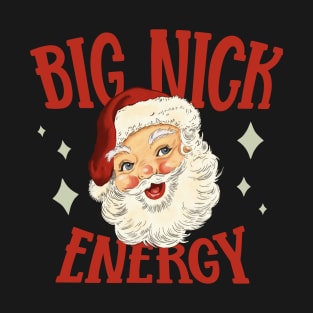 Big Nick Santa Energy Retro Santa Xmas Christmas Trendy 2022 T-Shirt