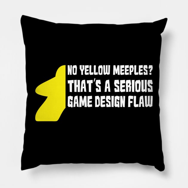 No Yellow Meeples Is Serious Game Flaw Board Gamer Tabletop Pillow by Shadowisper