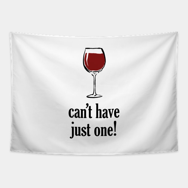 Can't Have Just One Glass of Wine Tapestry by Digitalpencil