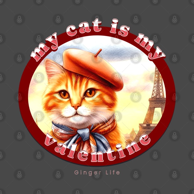 My Cat Is My Valentine Ginger Life 1AG by catsloveart