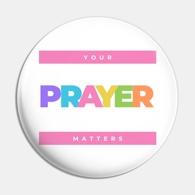 Colorful Your prayer matters Pin by Mission Bear