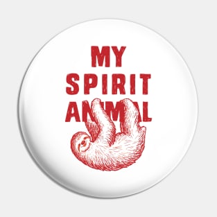 Sloth is my spirit animal Pin